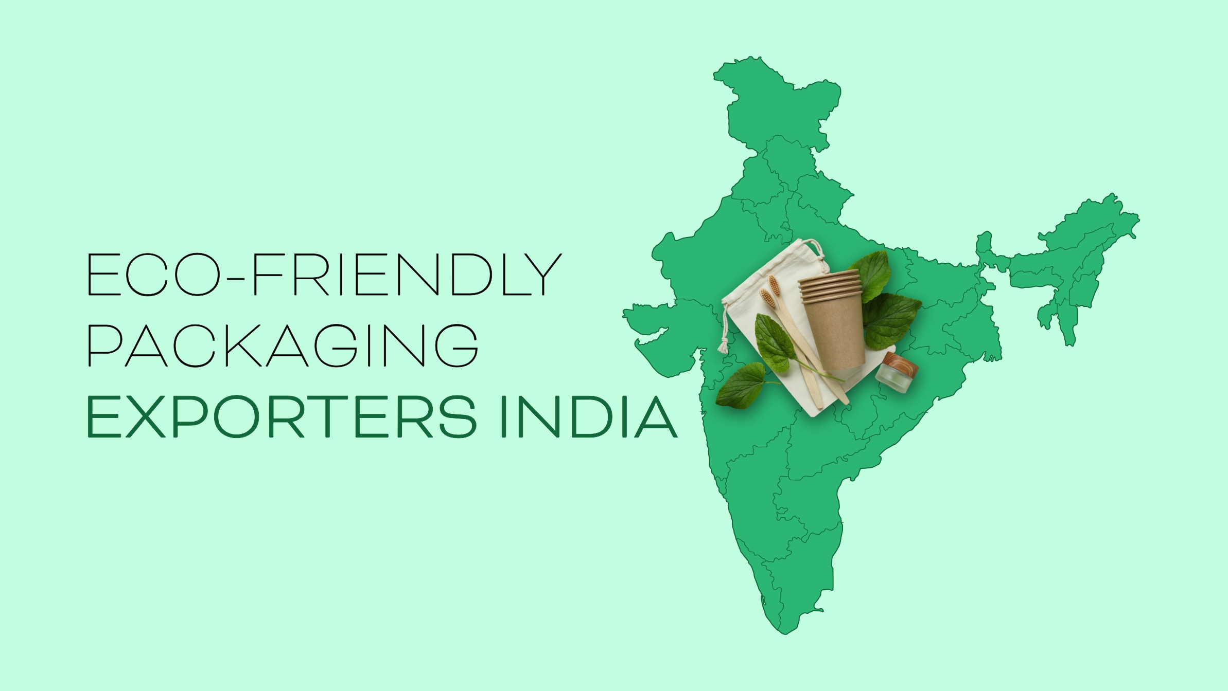 Eco-Friendly Packaging Exporters in India
